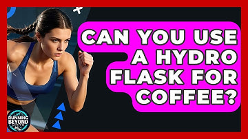 Can You Use A Hydro Flask For Coffee? - Running Beyond Limits