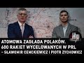 Atomowa zagłada Polaków. 600 rakiet wycelowanych w PRL – Sławomir Cenckiewicz i Piotr Zychowicz