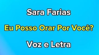 Sara Farias - Eu Posso Orar Por Você - Voz e Letra 