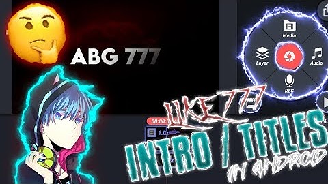 Making Next Level Intro/Titles For Montage Videos Like 777 in KineMaster | Android