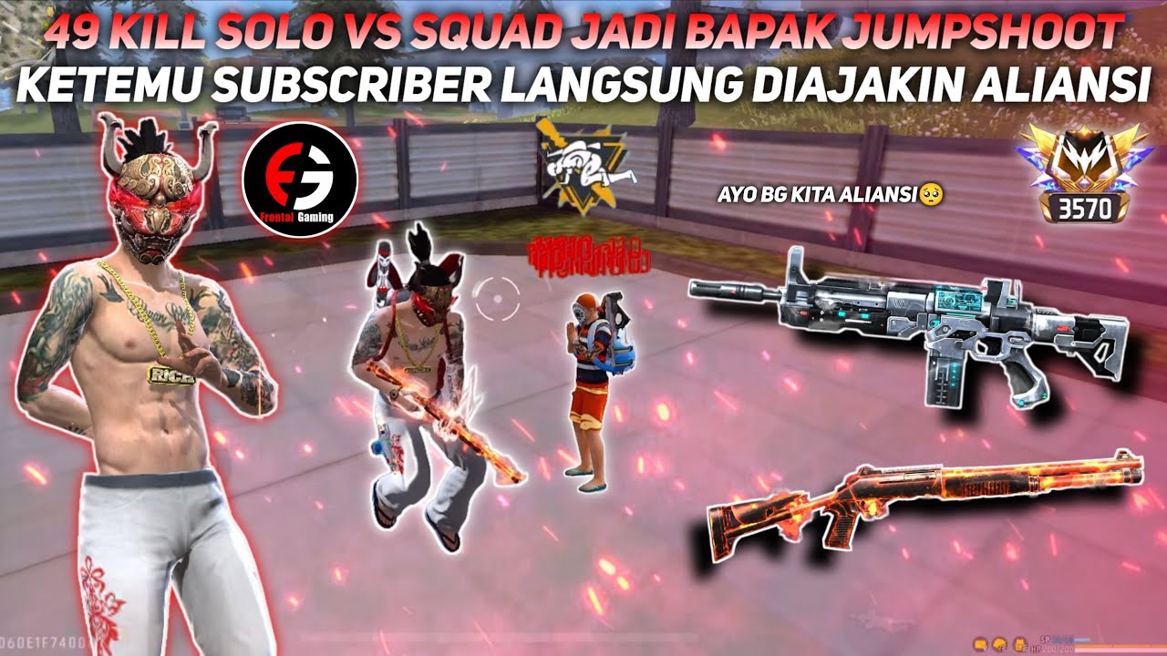 49 KILL SOLO VS SQUAD JADI BAPAK JUMPSHOOT!! KETEMU SUBSCRIBERS GUA MALAH DIAJAKIN ALIANSI!!