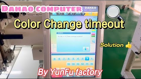 "color change timeout " error solution for all types Dahao A15 computer embroidery machine!