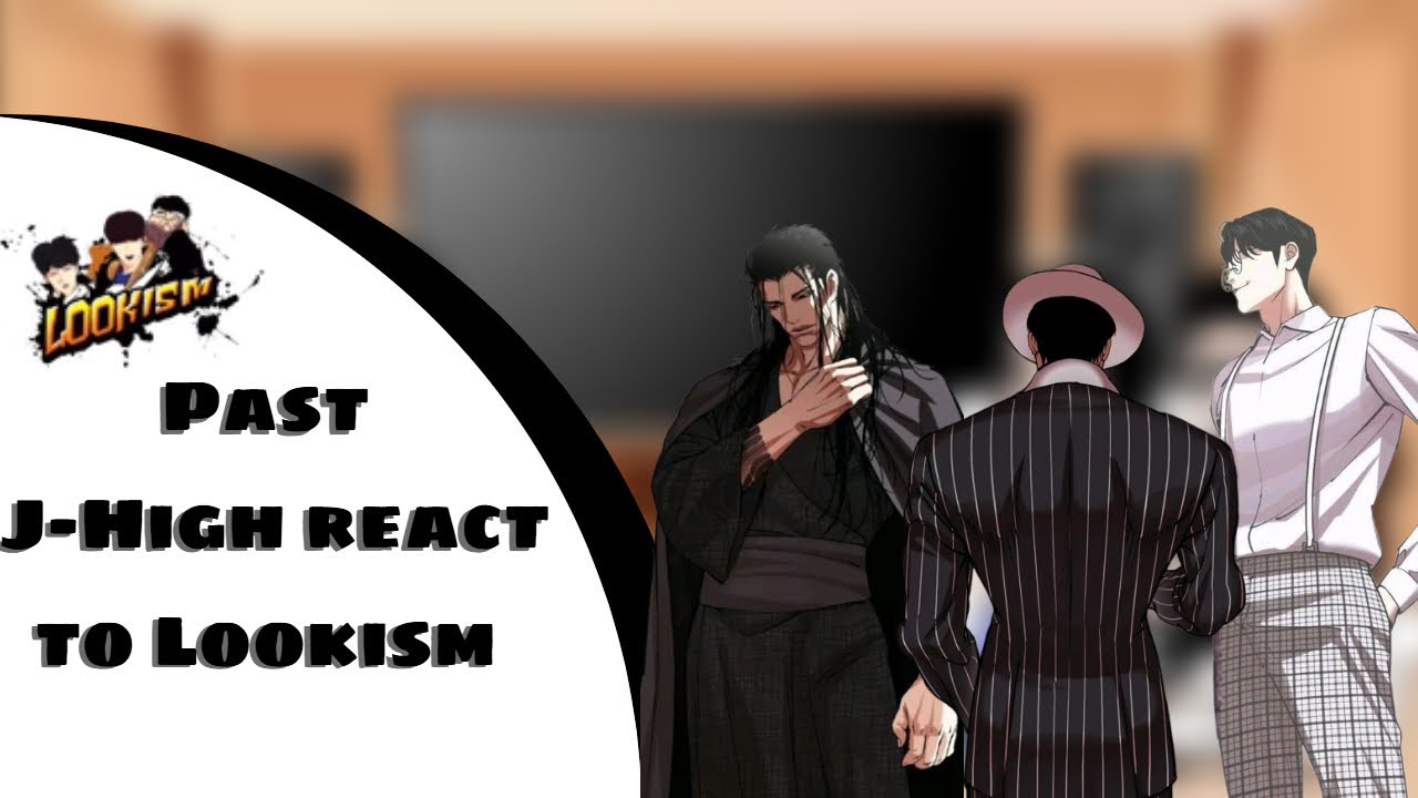 Past J-High react to Lookism | Pre generation | Fist gang and Yamazaki | Part 6 | LOOKISM |