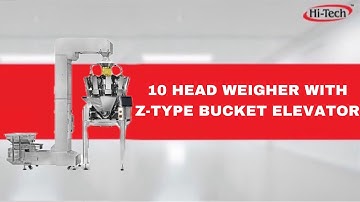 10 Head Weigher With Z type Elevator | Hi-Tech Industries