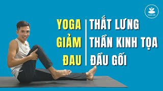 🔴 Giải Quyết Đau Thắt Lưng, Thần Kinh Tọa, Đầu Gối Với Yoga | Nam Hà