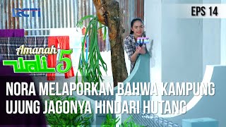 Download Lagu AMANAH WALI 5 - Nora Melaporkan Bahwa Kampung Ujung Jagonya Hindari Hutang MP3