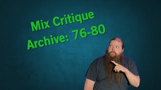 Mix Critique Archive: 76-80