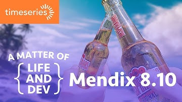 Mendix 8.10 Release Video | A Matter of Life and Dev