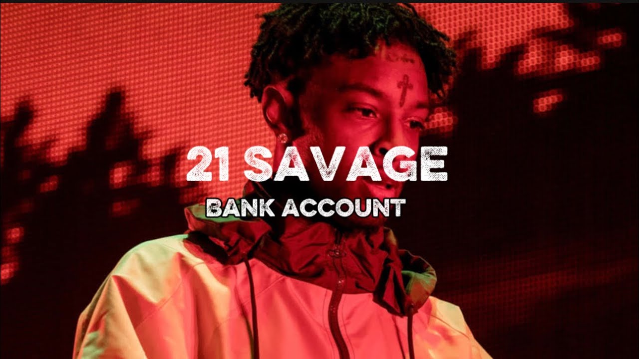 21 Savage - Bank Account (Lyrics)