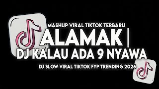DJ ALAMAK | DJ KALAU ADA 9 NYAWA SLOW VIRAL TIKTOK