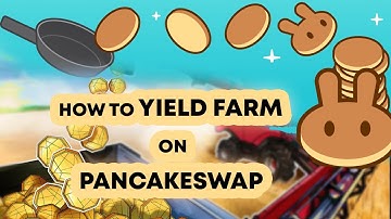 How to Yield Farm on PancakeSwap