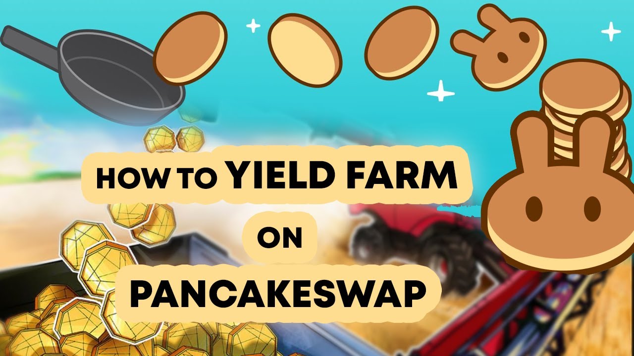How to Yield Farm on PancakeSwap YouTube