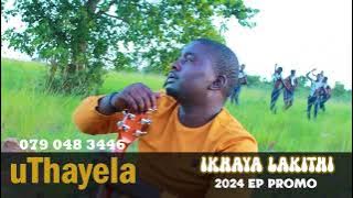 UTHAYELA 2024 IKHAYA LAKITHI EP PROMO