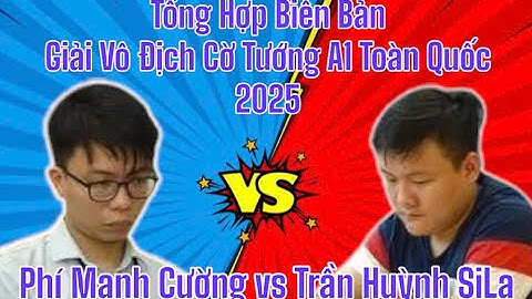 KTQG Phí Mạnh Cường đi tiên hoà KTQG Trần Huỳnh SiLa | Giải Vô Địch Cờ Tướng Toàn Quốc 2025