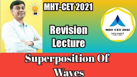 MHT-CET 2021 | Superposition Of Waves | Revision Lecture | Tips and Tricks by Mukesh Sir