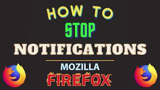 how to stop notifications in the mozilla firefox web browser | pc | *2024