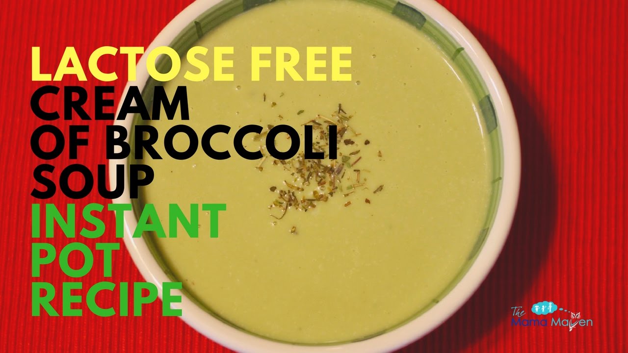Lactose Free Cream of Broccoli Soup Instant Pot Recipe YouTube