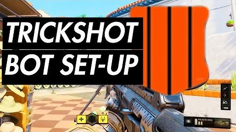 Black Ops 4 | TRICKSHOT BOT SET-UP