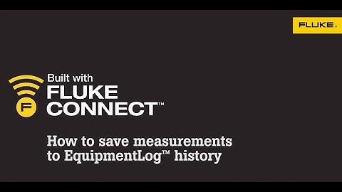 How to save measurements to EquipmentLog™ history using the Fluke Connect™ app