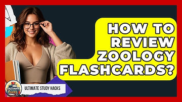 How To Review Zoology Flashcards? - Ultimate Study Hacks