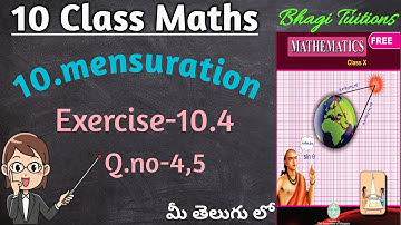 10th class maths in telugu||Chapter-10 Mensuration||Exercise-10.4 Q.no-4,5