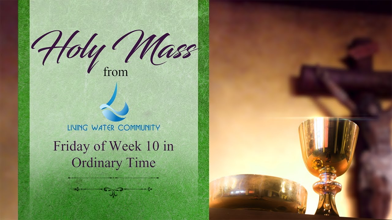 Holy Mass - Friday of Week 11 in Ordinary Time - 17th June, 2022 - YouTube
