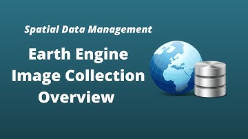 GEE Lesson 9 - Getting Started with Earth Engine Image Collection