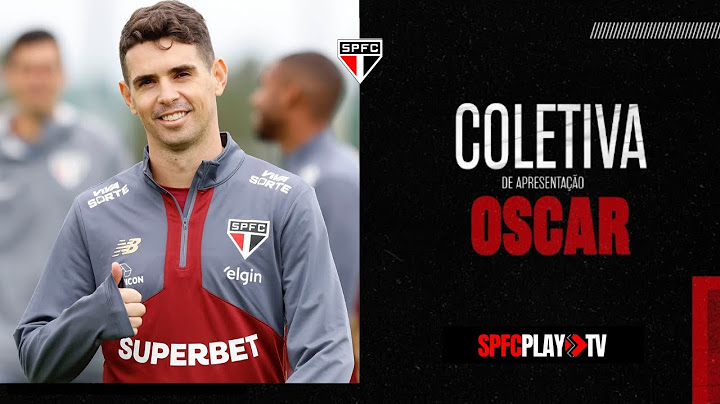 SPFC NOTÍCIAS | COLETIVA DE APRESENTAÇÃO OSCAR