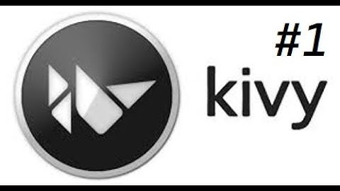 Изучение Python Kivy для начинающих / Уроки Kivy