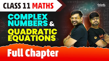 Complex Numbers & Quadratic Equations Class 11 Full Chapter | Class 11 Maths Chapter 4 | Vijay Sir