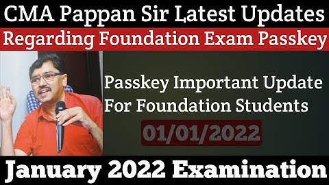 CMA Pappan Sir Latest Update Regarding Passkey For Foundation January 2022 Examination | Kci