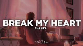 Break My Heart - Dua Lipa | Lyrics
