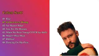 The Best Of Calum Scott  Ultimate  Collection U0026 Greatest Hits