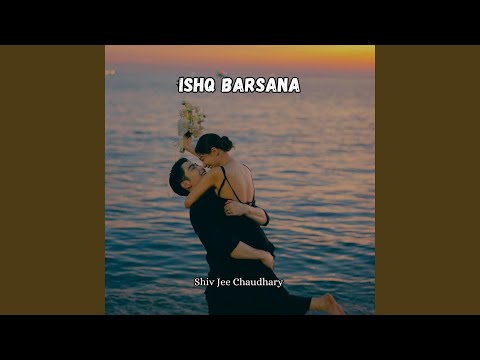 Ishq Barsana