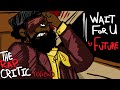 Future - WAIT FOR U ft. Drake, Tems (#Rapcritic Reviews!)