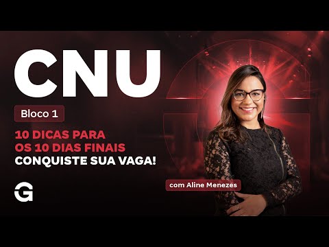 CNU 2025 | Bloco 1 | 10 Dicas para os 10 Dias Finais
