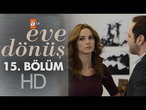 Eve Dönüş 15. Bölüm