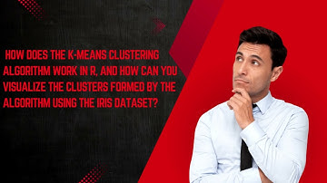 K-Means Clustering in R: Grouping Iris Dataset Using k-means Algorithm