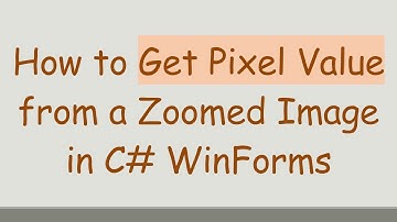 How to Get Pixel Value from a Zoomed Image in C#  WinForms