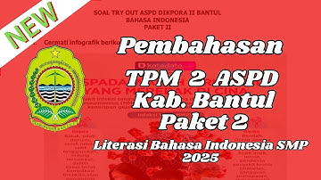 TPM 2 ASPD 2025 Kab. Bantul Paket 2 (Literasi B. Indonesia) | #terbaru #hots #lulussekolah