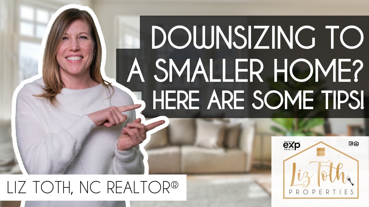 Downsizing To A Smaller Home? Here Are Some TIPS! | Raleigh, North ...