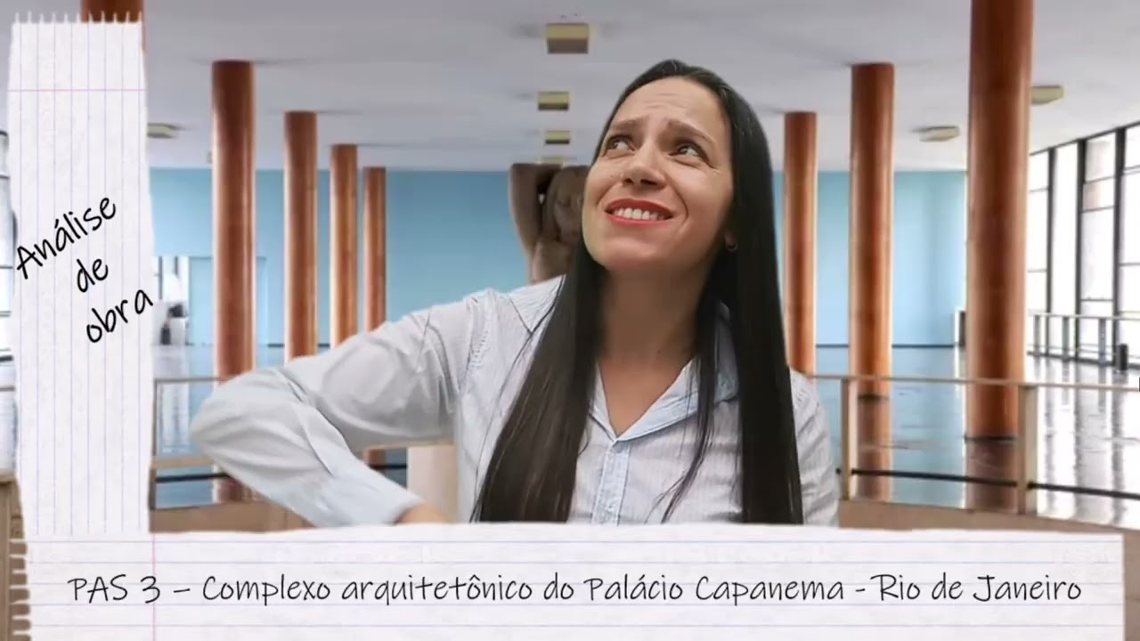 COMPLEXO ARQUITETÔNICO DO PALÁCIO DE CAPANEMA - RIO DE JANEIRO -  ANÁLISE DE OBRA DO PAS - 3ª ETAPA