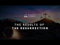 The Results of the Resurrection