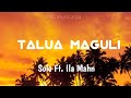 Solo  talua maguli ft ila mahn