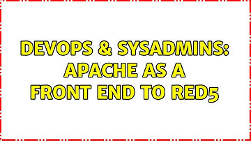 DevOps & SysAdmins: Apache as a front end to Red5 (2 Solutions!!)