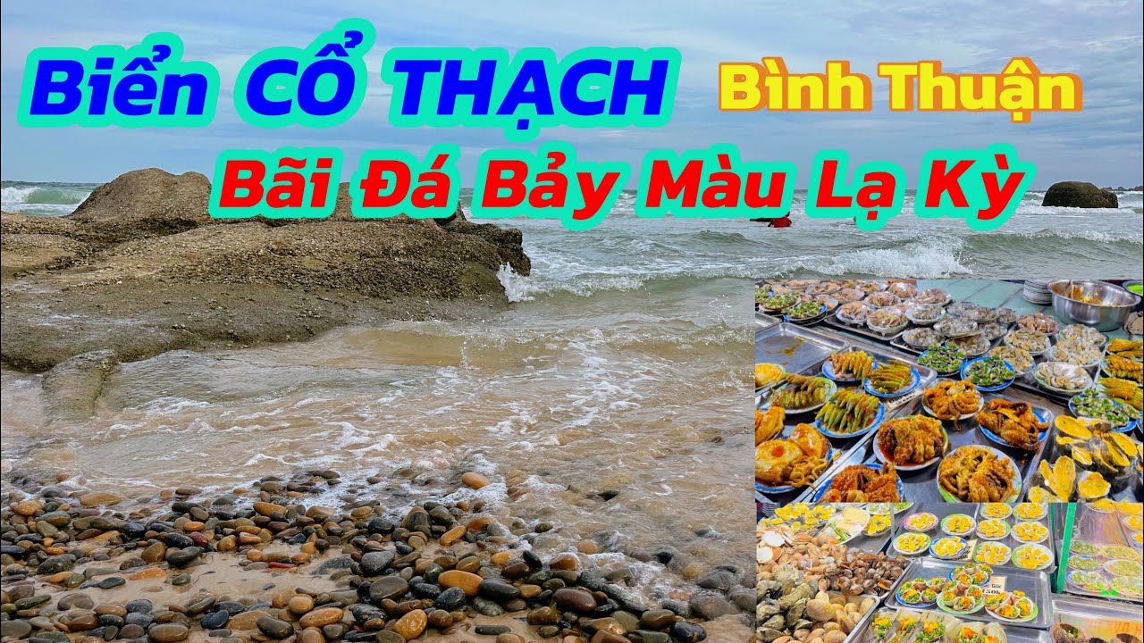 Du Lịch BIỂN CỔ THẠCH BÌNH THUẬN Có Gì, Ở Đâu ... | Bãi Đá Bảy Màu Cổ Thạch | TÀI XẾ BỤI