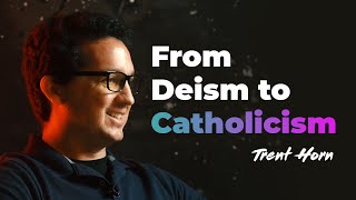 Why Trent Horn Became Catholic (and Maybe Why You Should Too)