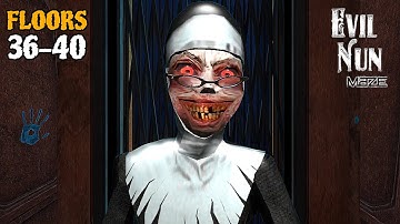 EVIL NUN MAZE ENDLESS ESCAPE😱 | FLOORS 36-40 GAMEPLAY| [PART 5] HORROR GAMEPLAY |