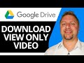 How to Download View-Only Video Files from Google Drive in 2025 | Google Drive Tutorial