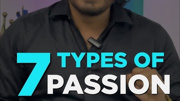 7 Types of Passion😍